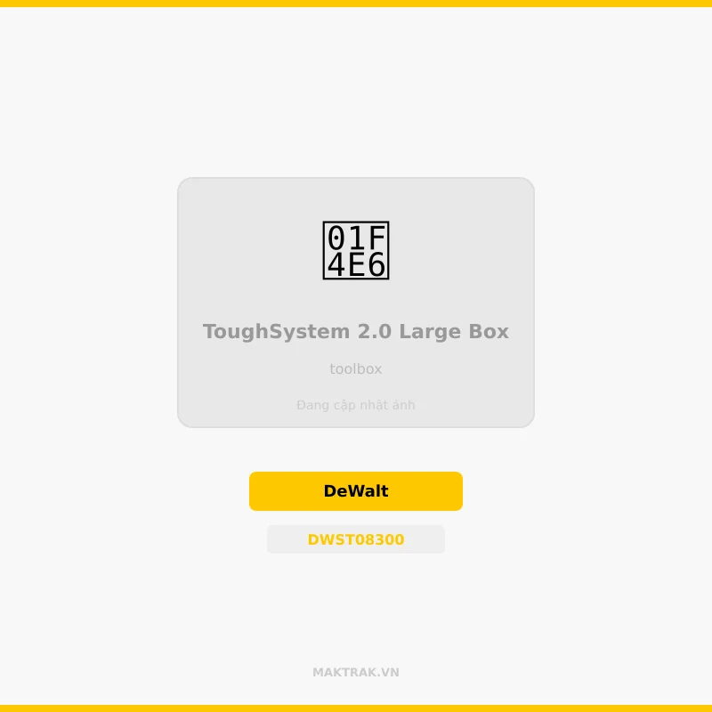 Thùng lớn DeWalt ToughSystem 2.0 Thùng lớn DeWalt ToughSystem 2.0